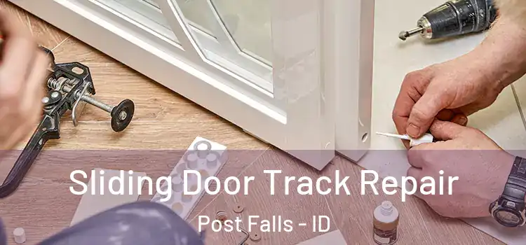 Sliding Door Track Repair Post Falls - ID